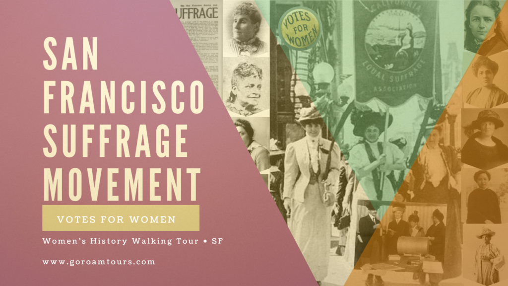 Graphic for a San Francisco Suffrage Movement walking tour featuring historical images of women and “Votes for Women” banners, with text reading “San Francisco Suffrage Movement” and “Women’s History Walking Tour.”